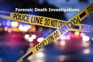 Forensic Death Investigations